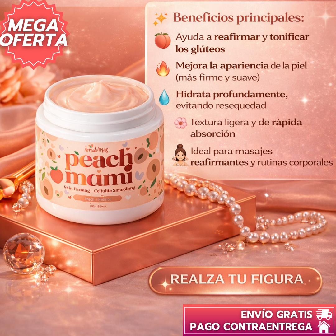 PeachMami™: Crema reafirmante que tonifica e hidrata glúteos y piernas. 💖🔥